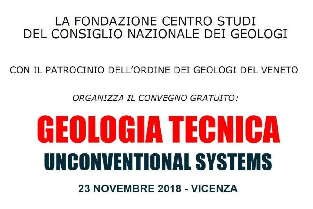 VICENZA 23 NOVEMBRE 2018 – CONVEGNO: GEOLOGIA TECNICA, UNCONVENTIONAL SYSTEMS