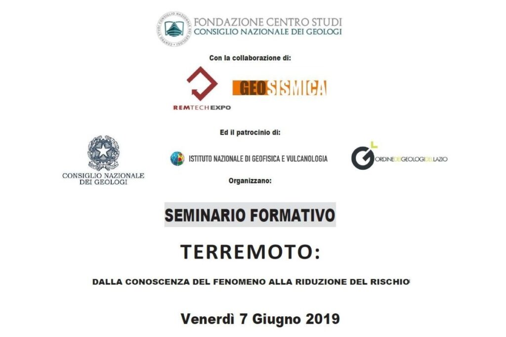 ROMA 7 giugno 2019: TERREMOTO: DALLA CONOSCENZA DEL FENOMENO ALLA RIDUZIONE DEL RISCHIO