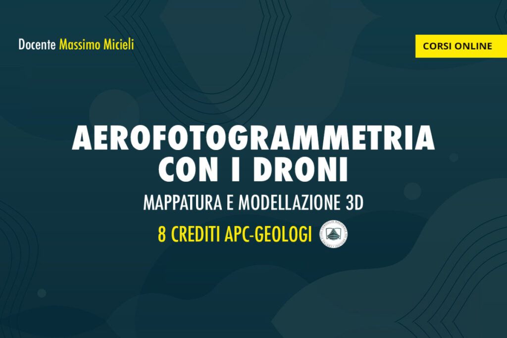 WEBINAR: “AEROFOTOGRAMMETRIA CON I DRONI – MAPPATURA E MODELLAZIONE 3D”
