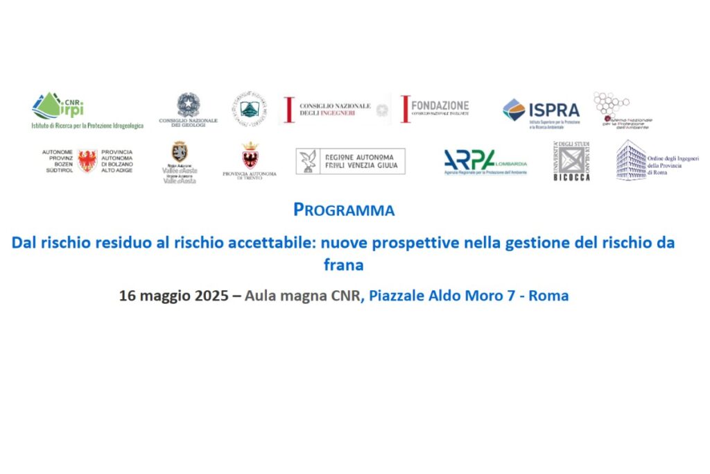 Convegno “Dal rischio residuo al rischio accettabile: nuove prospettive nella gestione del rischio da frana” – Roma, 16 maggio 2025