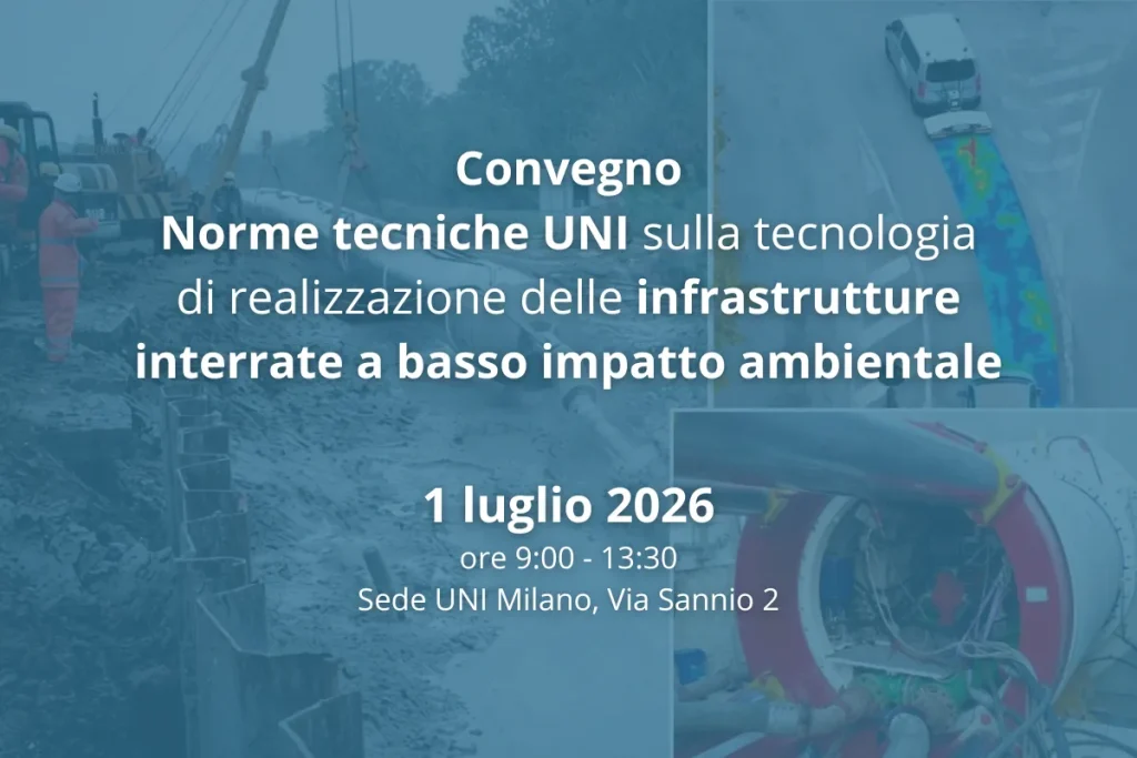 Convegno “Norme tecniche UNI sulla tecnologia di realizzazione delle infrastrutture interrate a basso impatto ambientale”